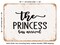 DECORATIVE METAL SIGN - the Princess Has Arrived - 2 - Vintage Rusty Look